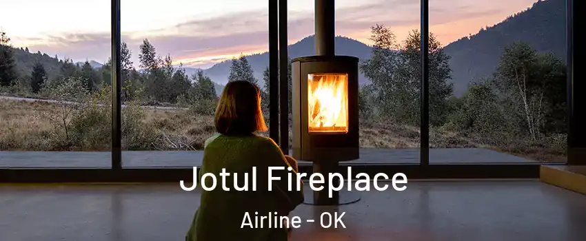 Jotul Fireplace Airline - OK