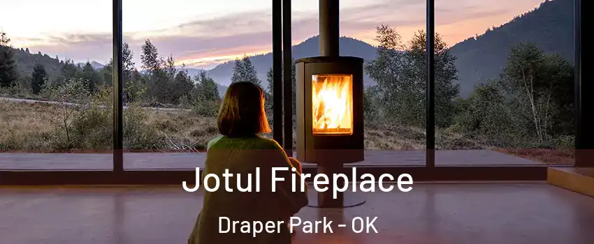 Jotul Fireplace Draper Park - OK
