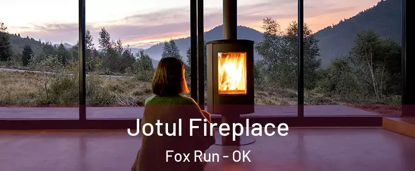 Jotul Fireplace Fox Run - OK