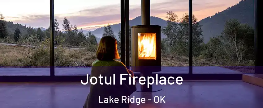Jotul Fireplace Lake Ridge - OK