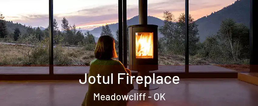 Jotul Fireplace Meadowcliff - OK