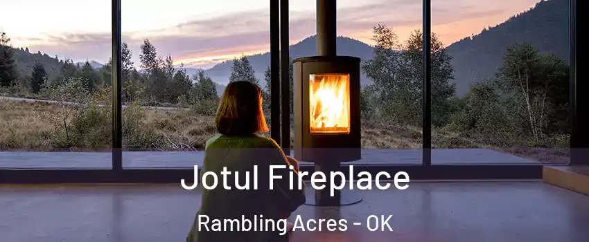 Jotul Fireplace Rambling Acres - OK