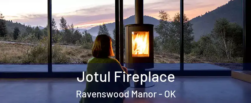 Jotul Fireplace Ravenswood Manor - OK