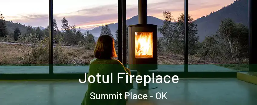 Jotul Fireplace Summit Place - OK