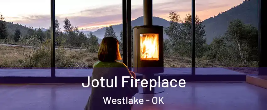 Jotul Fireplace Westlake - OK