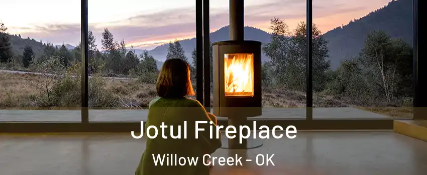 Jotul Fireplace Willow Creek - OK