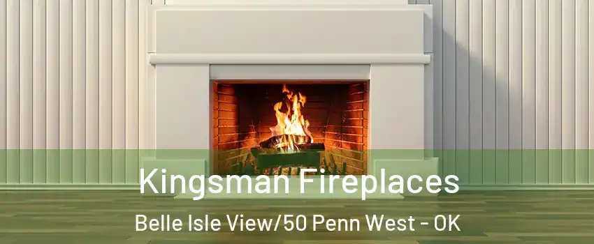 Kingsman Fireplaces Belle Isle View/50 Penn West - OK