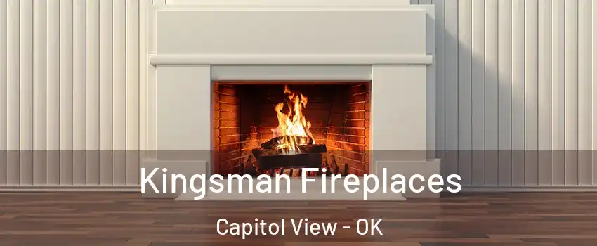 Kingsman Fireplaces Capitol View - OK