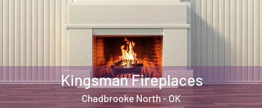 Kingsman Fireplaces Chadbrooke North - OK
