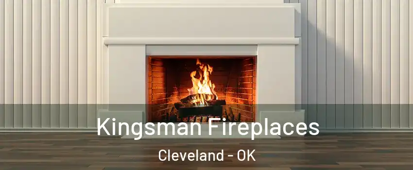 Kingsman Fireplaces Cleveland - OK