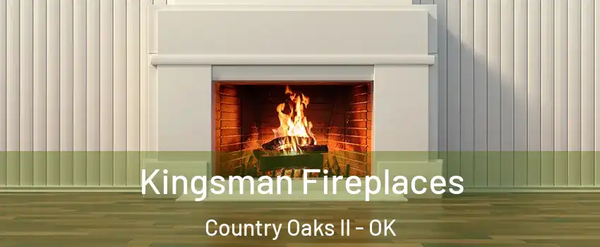 Kingsman Fireplaces Country Oaks II - OK