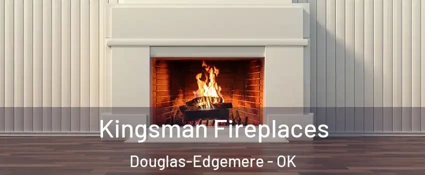 Kingsman Fireplaces Douglas-Edgemere - OK
