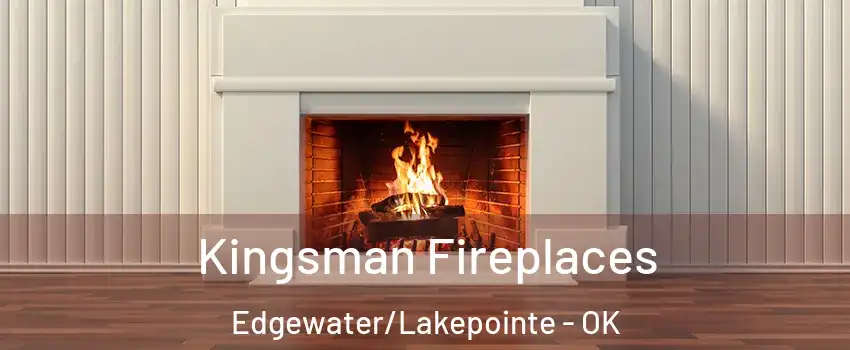 Kingsman Fireplaces Edgewater/Lakepointe - OK