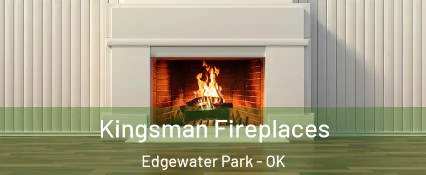 Kingsman Fireplaces Edgewater Park - OK