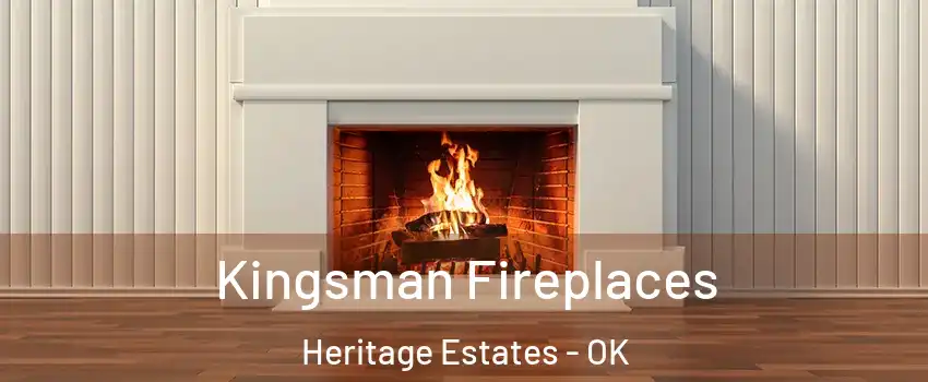 Kingsman Fireplaces Heritage Estates - OK