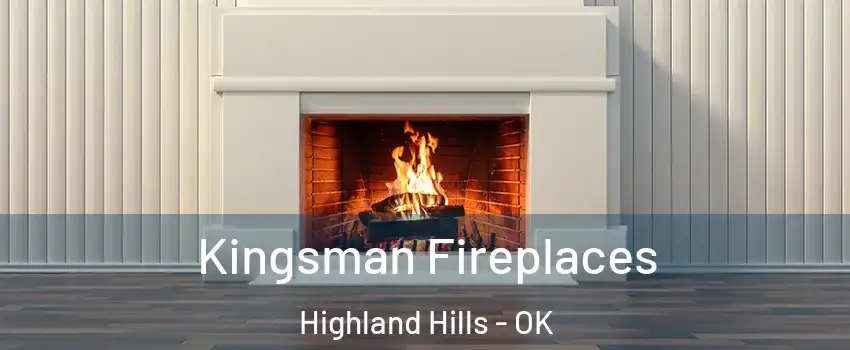 Kingsman Fireplaces Highland Hills - OK