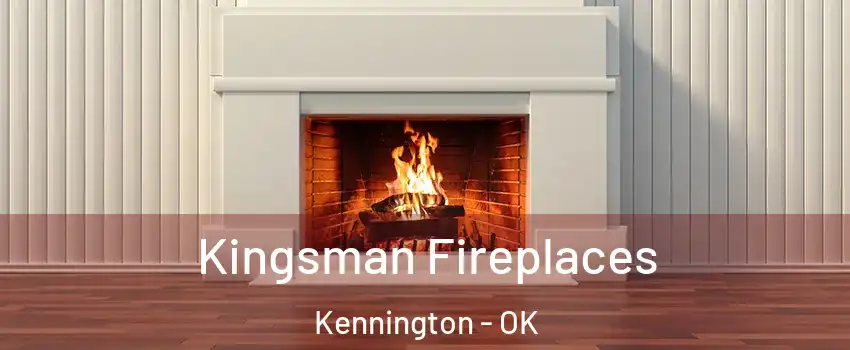 Kingsman Fireplaces Kennington - OK