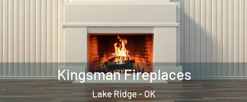 Kingsman Fireplaces Lake Ridge - OK