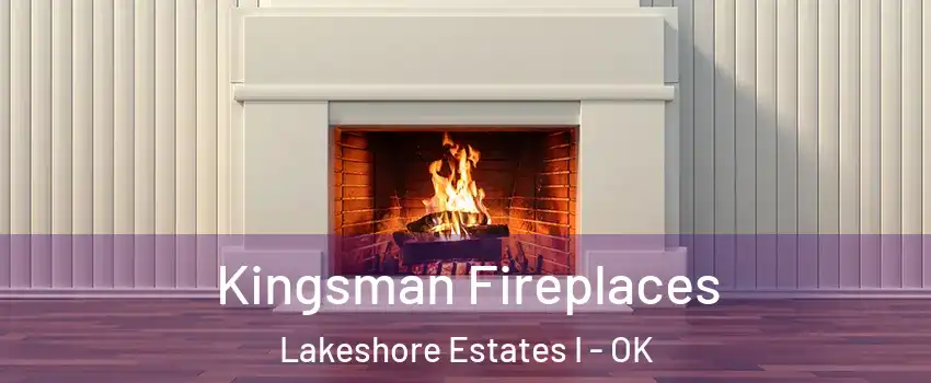 Kingsman Fireplaces Lakeshore Estates I - OK