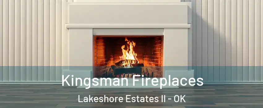 Kingsman Fireplaces Lakeshore Estates II - OK