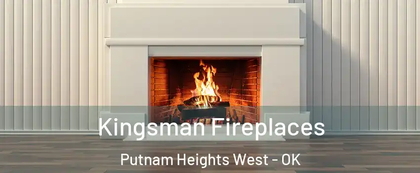 Kingsman Fireplaces Putnam Heights West - OK