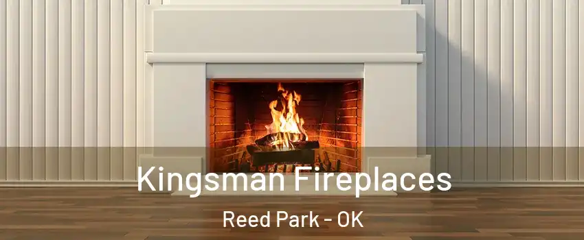 Kingsman Fireplaces Reed Park - OK