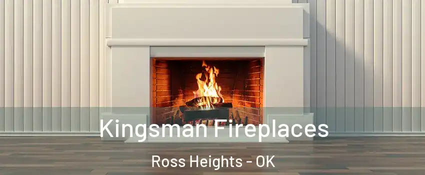 Kingsman Fireplaces Ross Heights - OK