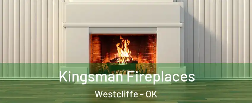 Kingsman Fireplaces Westcliffe - OK
