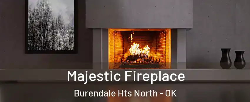 Majestic Fireplace Burendale Hts North - OK