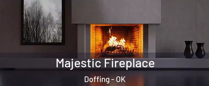 Majestic Fireplace Doffing - OK