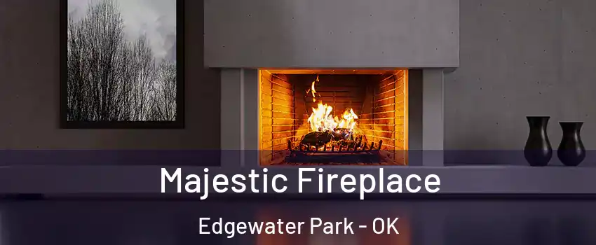 Majestic Fireplace Edgewater Park - OK