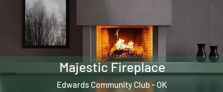 Majestic Fireplace Edwards Community Club - OK