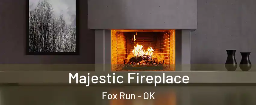 Majestic Fireplace Fox Run - OK