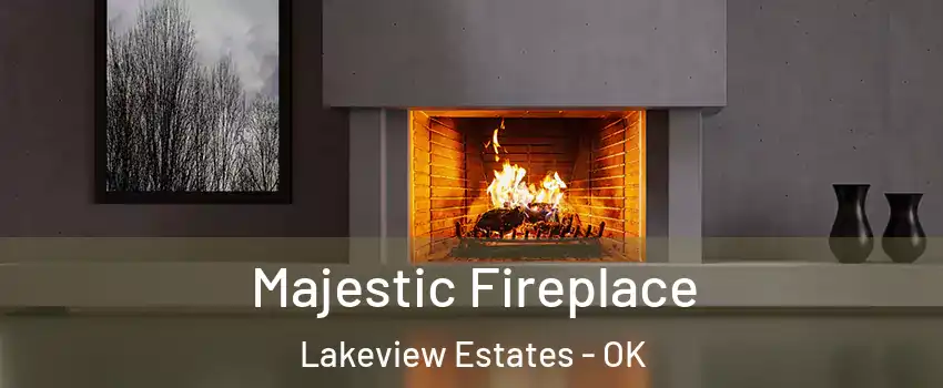 Majestic Fireplace Lakeview Estates - OK