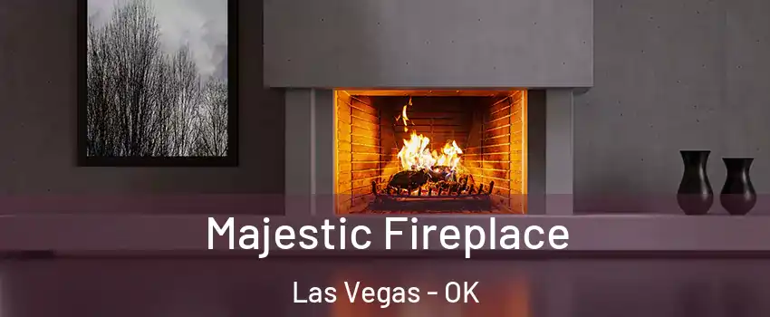 Majestic Fireplace Las Vegas - OK