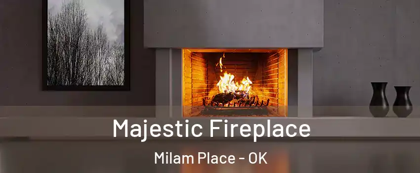 Majestic Fireplace Milam Place - OK