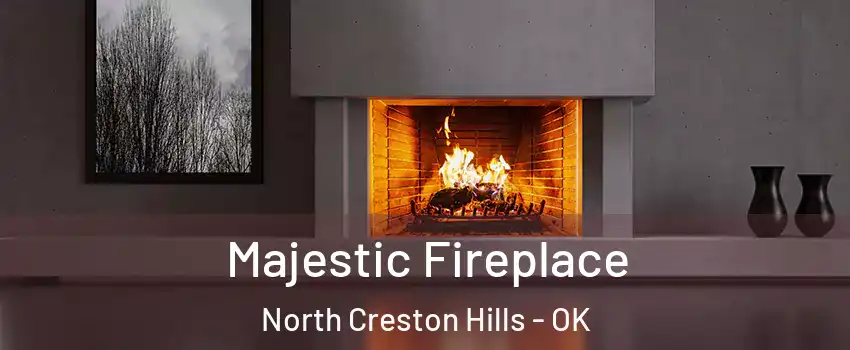 Majestic Fireplace North Creston Hills - OK