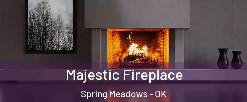 Majestic Fireplace Spring Meadows - OK
