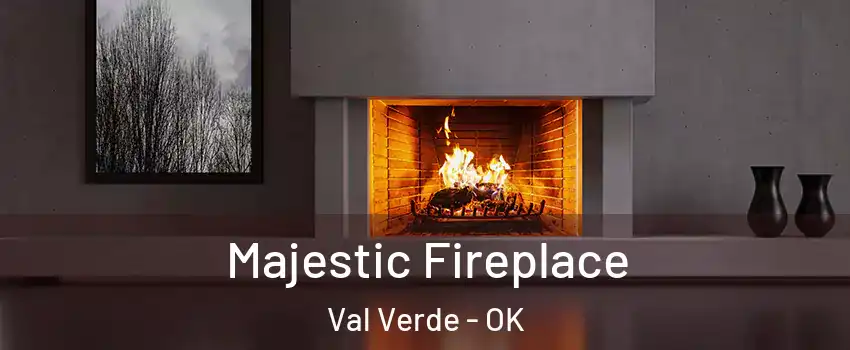 Majestic Fireplace Val Verde - OK
