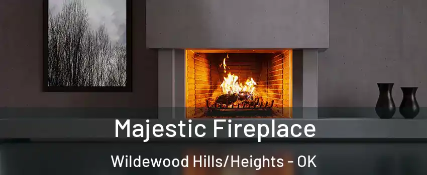 Majestic Fireplace Wildewood Hills/Heights - OK
