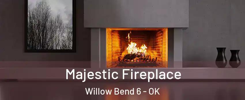 Majestic Fireplace Willow Bend 6 - OK