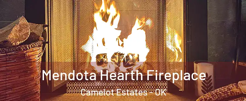 Mendota Hearth Fireplace Camelot Estates - OK