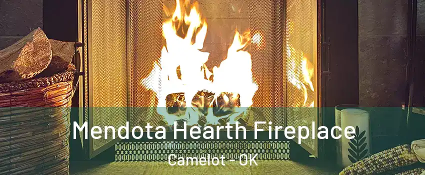 Mendota Hearth Fireplace Camelot - OK