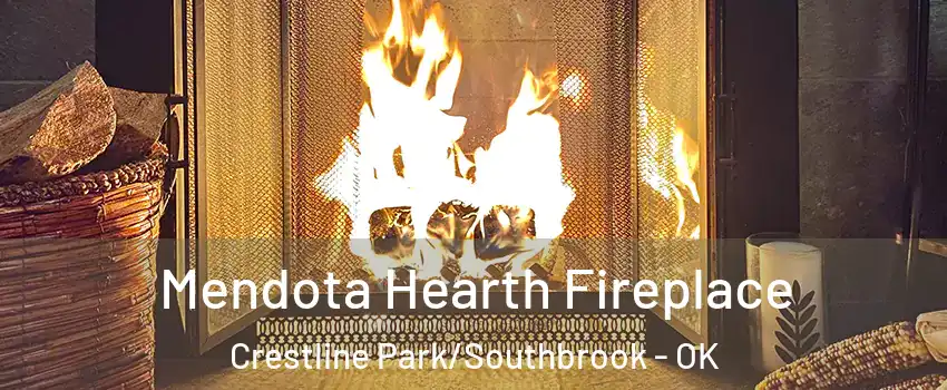 Mendota Hearth Fireplace Crestline Park/Southbrook - OK