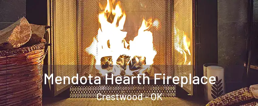 Mendota Hearth Fireplace Crestwood - OK