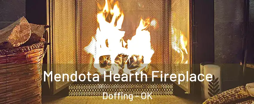 Mendota Hearth Fireplace Doffing - OK