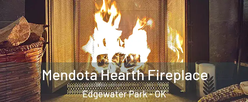 Mendota Hearth Fireplace Edgewater Park - OK