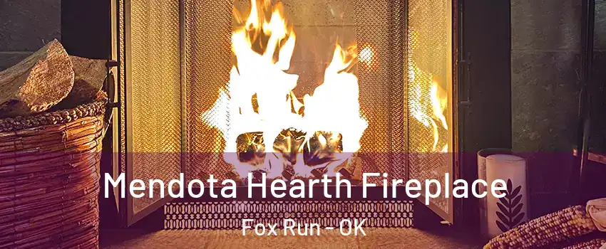 Mendota Hearth Fireplace Fox Run - OK