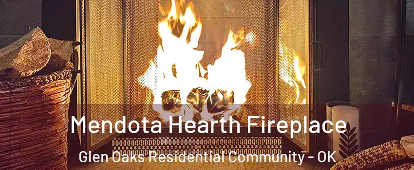 Mendota Hearth Fireplace Glen Oaks Residential Community - OK