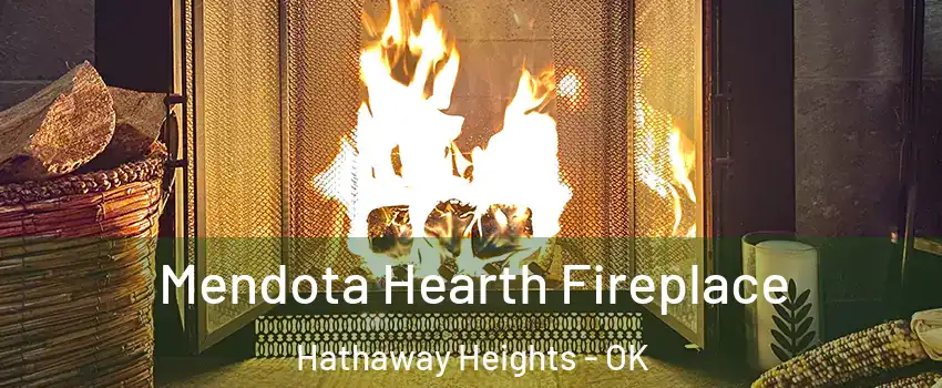 Mendota Hearth Fireplace Hathaway Heights - OK